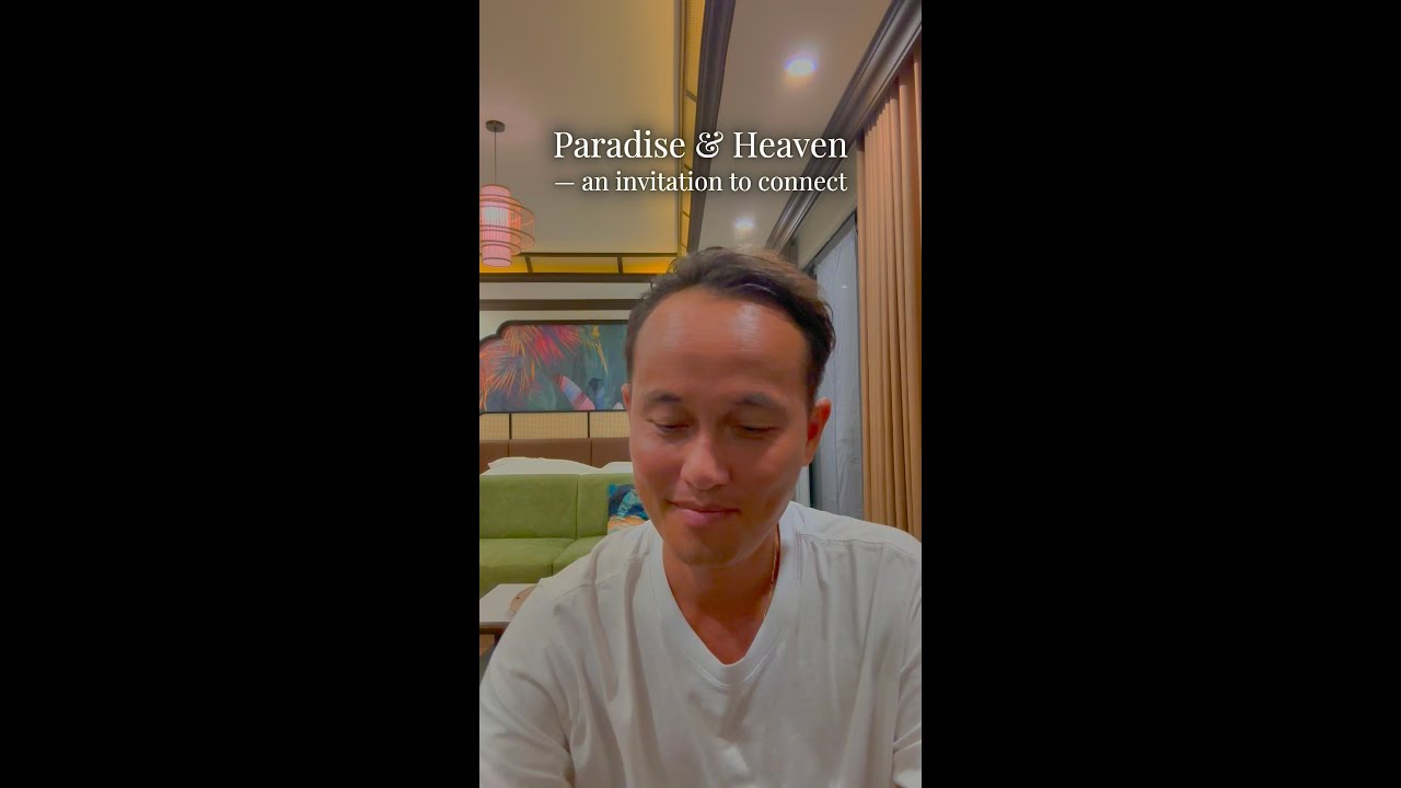 Paradise & Heaven — an invitation to connect